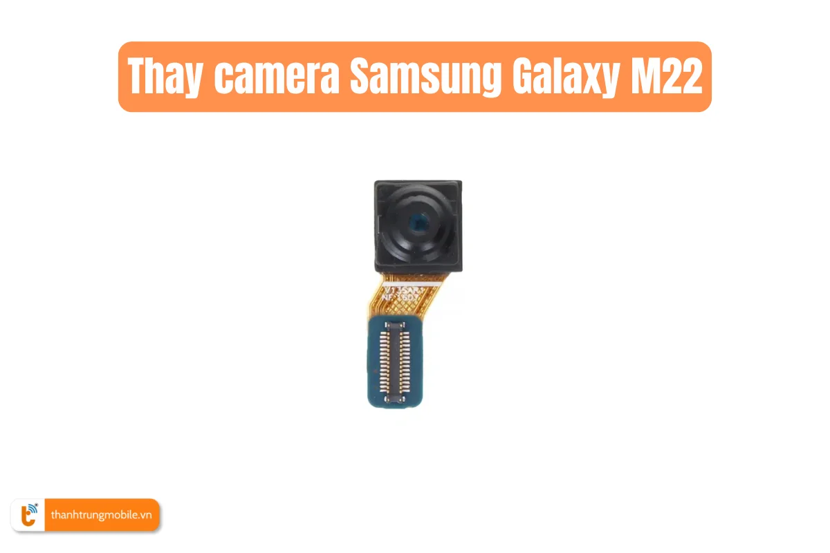 Thay camera Samsung Galaxy M22