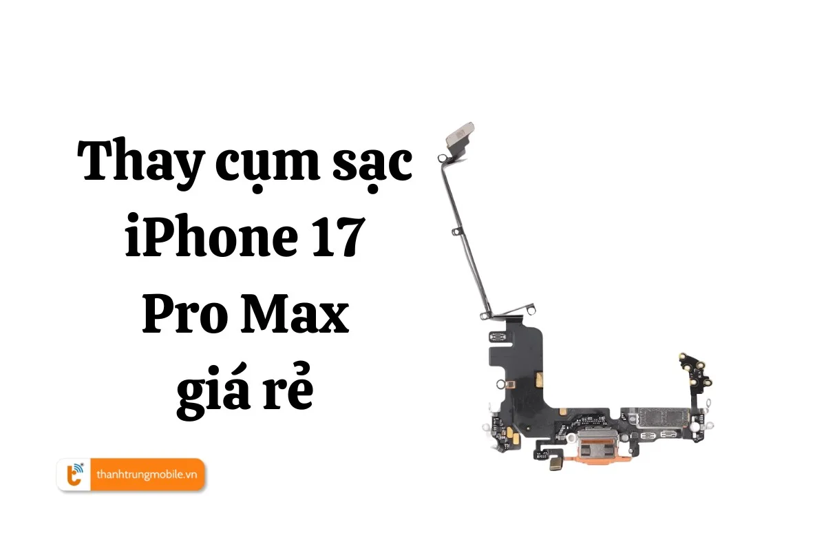 Thay chân sạc iPhone 17 Pro Max