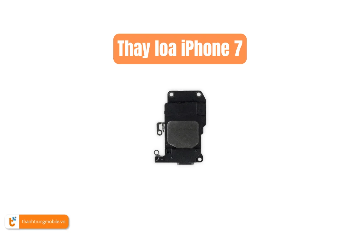 Thay loa iPhone 7