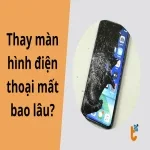 Thay màn hình điện thoại mất bao lâu? Quy trình chuẩn lấy ngay tại Thành Trung Mobile