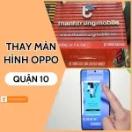Bí quyết chọn trung tâm thay màn hình Oppo quận 10 chính hãng