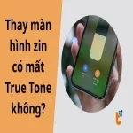 Thay màn hình iPhone zin bị mất True Tone không? Chuyên gia nói gì?