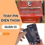 Thay pin điện thoại quận 10: Bí quyết chọn dịch vụ uy tín và chất lượng