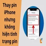 Thay pin iPhone nhưng không hiện tình trạng pin