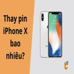 Thay pin iPhone X bao nhiêu tiền? nên thay ở đâu uy tín?