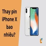 Thay pin iPhone X bao nhiêu tiền? nên thay ở đâu uy tín?