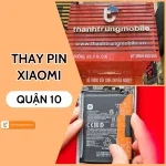 Thay pin Xiaomi quận 10 - Giải pháp tối ưu cho điện thoại của bạn