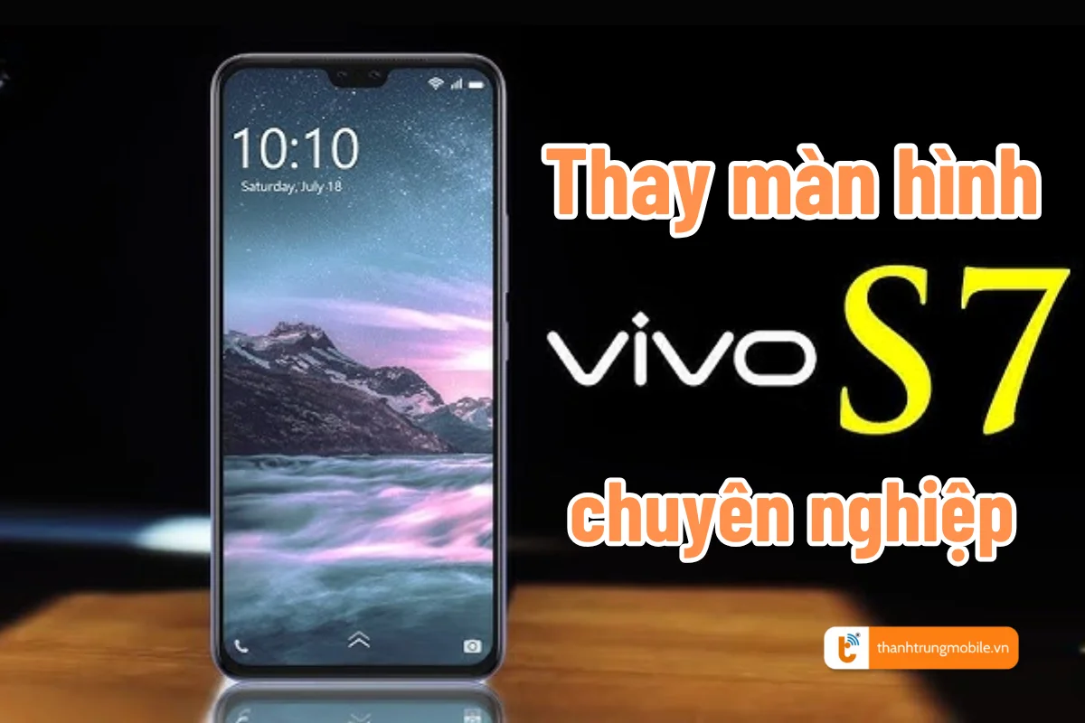 Thay thế màn hình Vivo S7