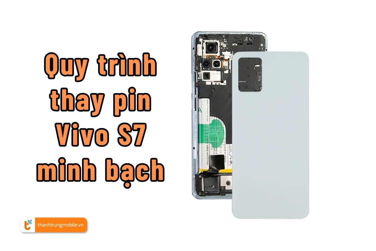 Thay thế pin Vivo S7