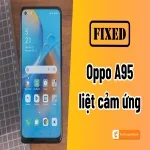 Oppo A95 liệt cảm ứng và giải pháp sửa chữa tiết kiệm chi phí