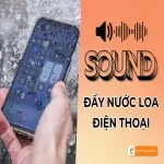 Âm thanh đẩy nước loa điện thoại cực kỳ hiệu quả