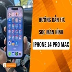 Tổng hợp cách khắc phục iPhone 14 Pro Max bị sọc màn hình