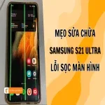 Hướng dẫn cách khắc phục lỗi sọc màn hình Samsung S21 Ultra