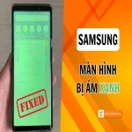 Tổng hợp các cách khắc phục lỗi màn hình Samsung bị ám xanh