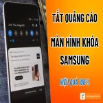 3 cách tắt quảng cáo trên màn hình khóa Samsung đơn giản