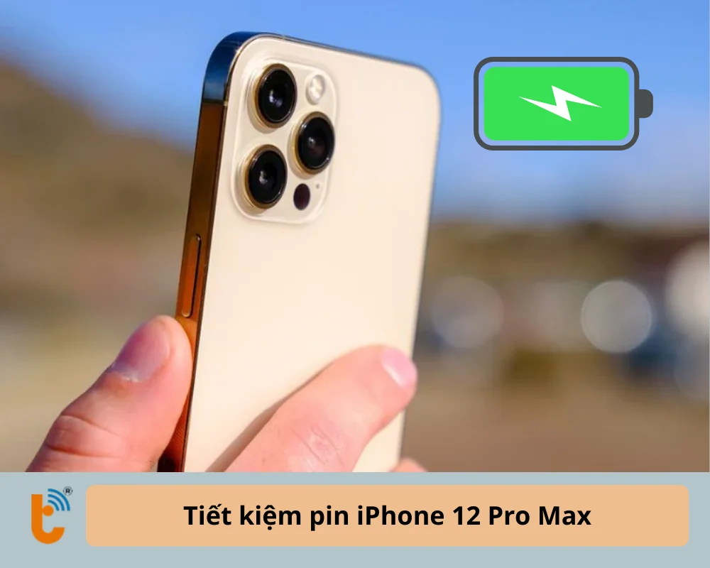 Tiết kiệm pin iPhone 12 Pro Max