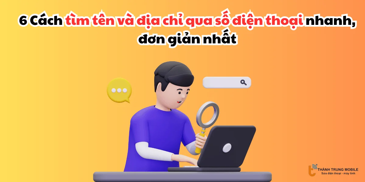 Tìm tên và địa chỉ thông qua số điện thoại