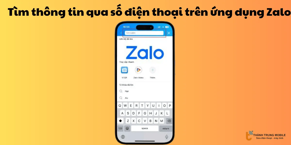 Tìm kiếm thông tin qua số điện thoại trên ứng dụng Zalo