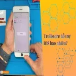 Trollstore hỗ trợ iOS bao nhiêu?