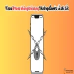 Vì sao iPhone không khả dụng? Hướng dẫn sửa lỗi chi tiết