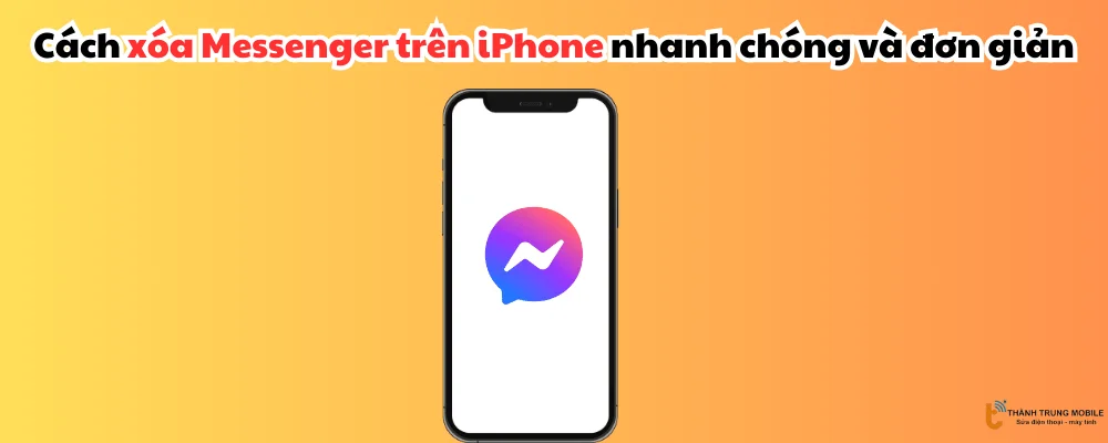 Xoá Messenger trên iPhone