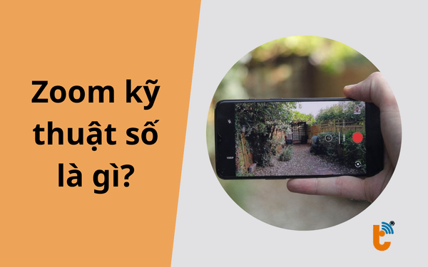 Zoom kỹ thuật số là gì? Giải mã khả năng phóng đại trên camera smartphone